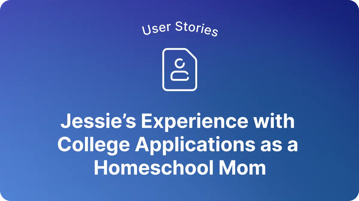 Jessie's Experience with College Applications as a Homeschool Mom