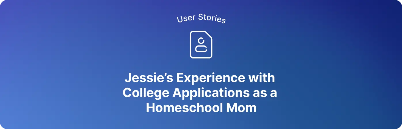 Jessie's Experience with College Applications as a Homeschool Mom